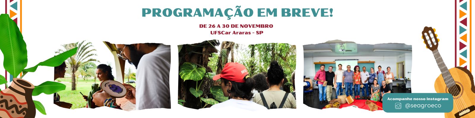 Aguarde a programação acompanhando o instagram @seagroeco